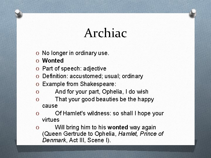 Archiac O No longer in ordinary use. O Wonted O Part of speech: adjective