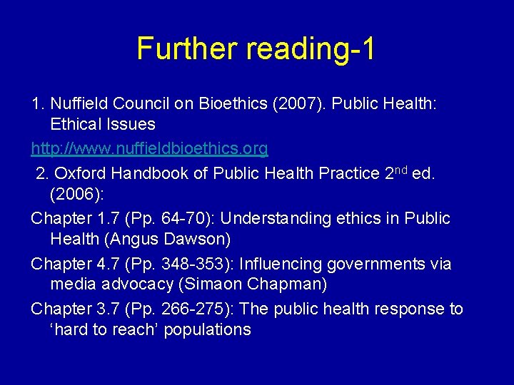 Further reading-1 1. Nuffield Council on Bioethics (2007). Public Health: Ethical Issues http: //www.