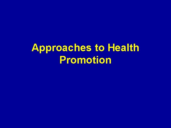Approaches to Health Promotion 