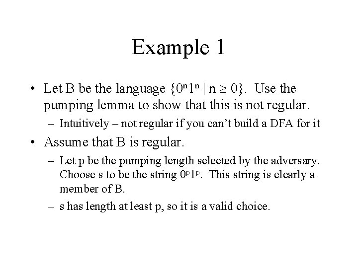 Example 1 • Let B be the language {0 n 1 n | n