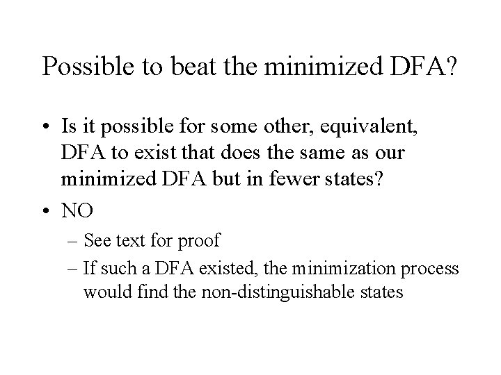 Possible to beat the minimized DFA? • Is it possible for some other, equivalent,