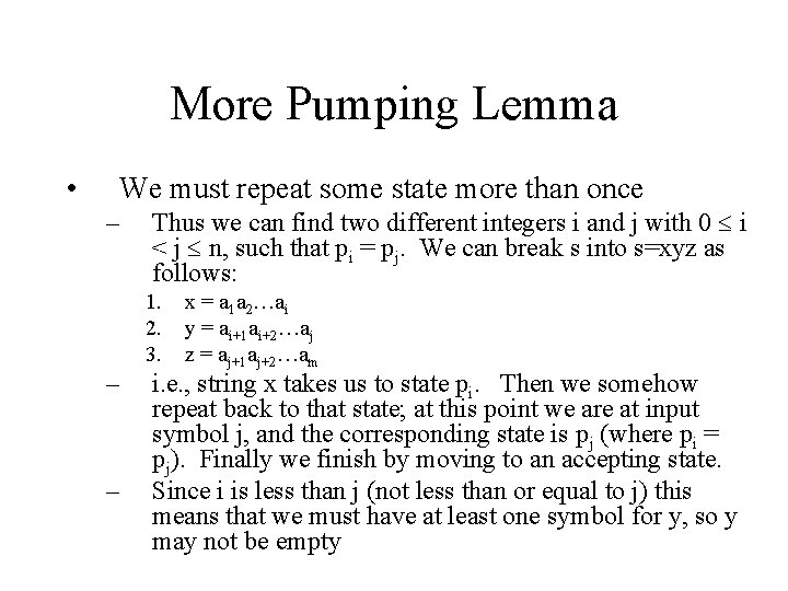 More Pumping Lemma • We must repeat some state more than once – Thus