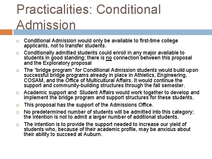 Practicalities: Conditional Admission Conditional Admission would only be available to first-time college applicants, not