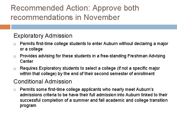 Recommended Action: Approve both recommendations in November Exploratory Admission q q q Permits first-time