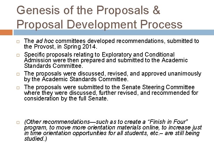 Genesis of the Proposals & Proposal Development Process The ad hoc committees developed recommendations,