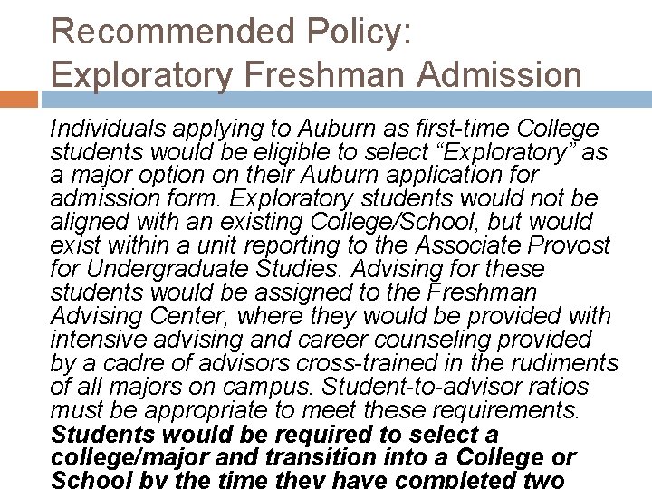 Recommended Policy: Exploratory Freshman Admission Individuals applying to Auburn as first-time College students would