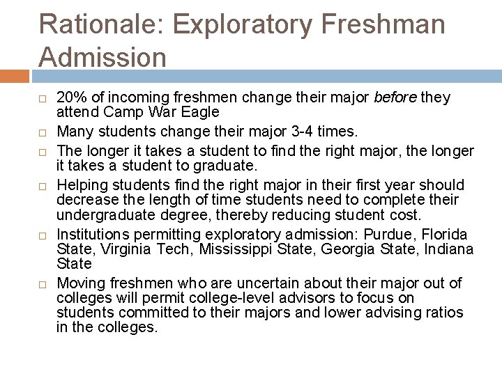 Rationale: Exploratory Freshman Admission 20% of incoming freshmen change their major before they attend