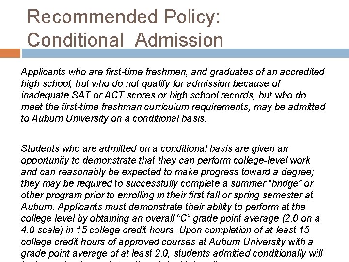 Recommended Policy: Conditional Admission Applicants who are first-time freshmen, and graduates of an accredited