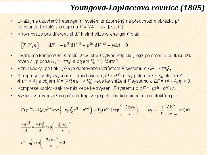 Youngova-Laplaceova rovnice (1805) • Uvažujme uzavřený heterogenní systém znázorněný na předchozím obrázku při konstantní