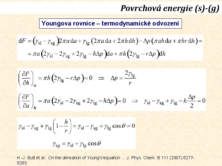 Povrchová energie (s)-(g) Youngova rovnice – termodynamické odvození H. -J. Butt et al. :