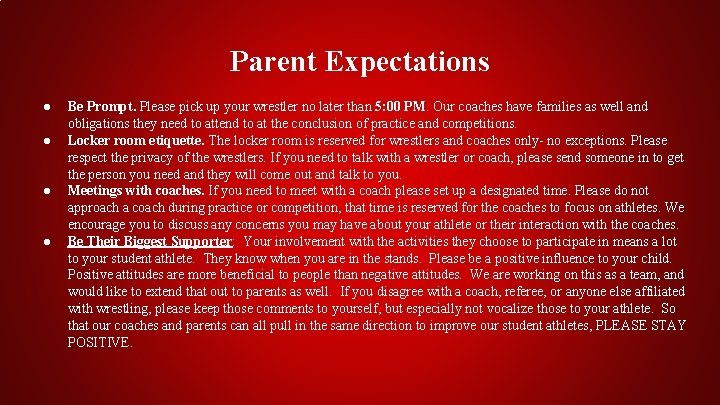 Parent Expectations ● ● Be Prompt. Please pick up your wrestler no later than