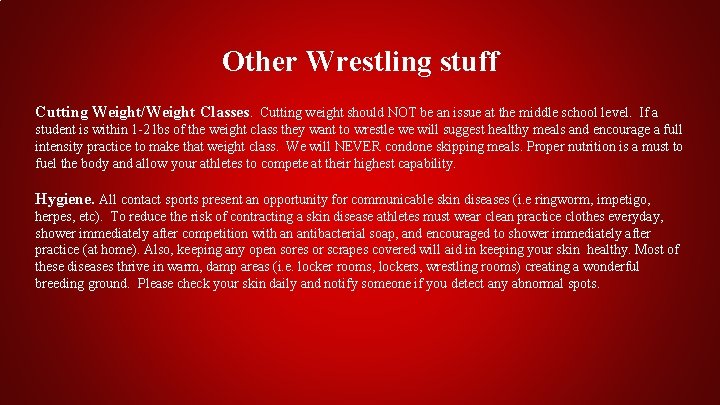 Other Wrestling stuff Cutting Weight/Weight Classes. Cutting weight should NOT be an issue at