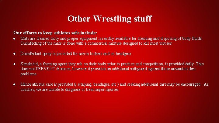 Other Wrestling stuff Our efforts to keep athletes safe include: ● Mats are cleaned