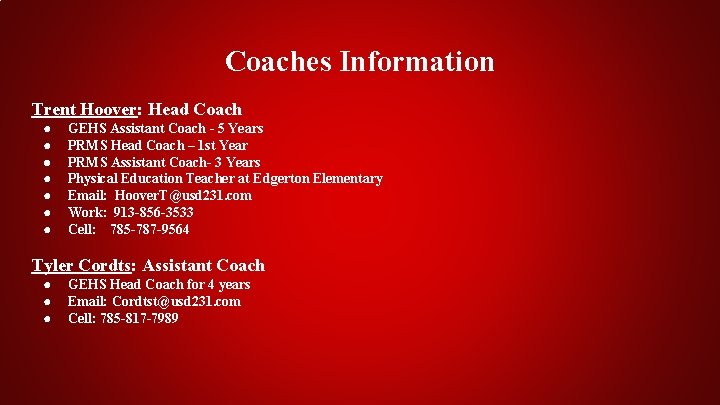 Coaches Information Trent Hoover: Head Coach ● ● ● ● GEHS Assistant Coach -