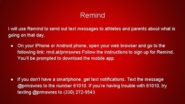 Remind I will use Remind to send out text messages to athletes and parents