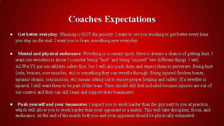 Coaches Expectations ● Get better everyday. Winning is NOT the priority. I want to