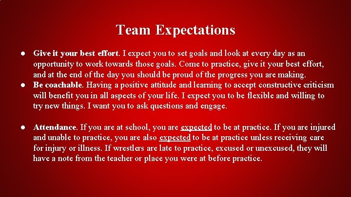 Team Expectations ● Give it your best effort. I expect you to set goals