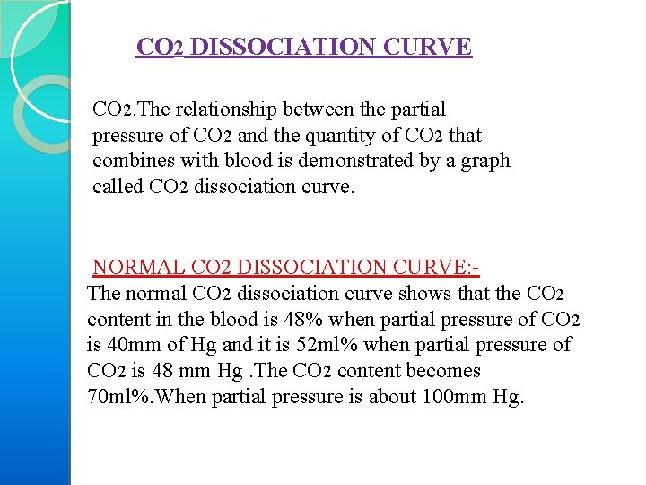 CO 2 DISSOCIATION CURVE CO 2. The relationship between the partial pressure of CO