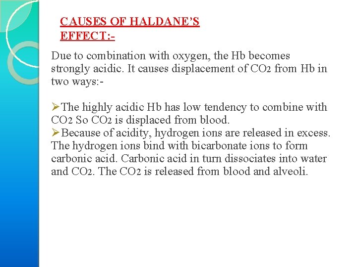 CAUSES OF HALDANE’S EFFECT: Due to combination with oxygen, the Hb becomes strongly acidic.