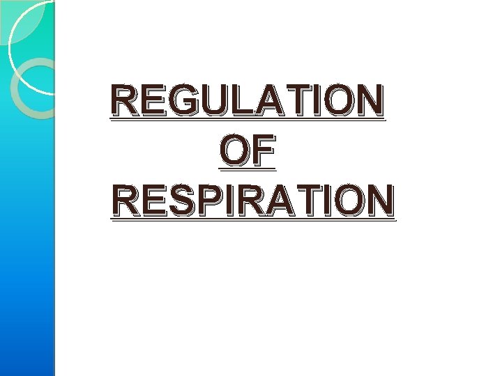 REGULATION OF RESPIRATION 