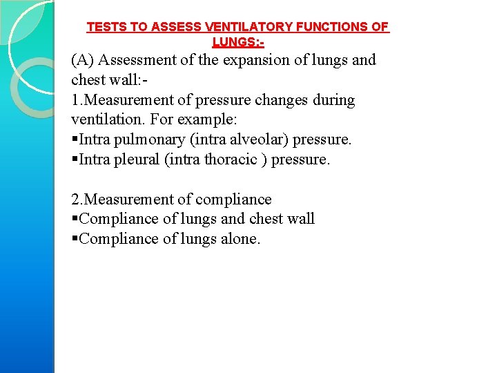 TESTS TO ASSESS VENTILATORY FUNCTIONS OF LUNGS: - (A) Assessment of the expansion of