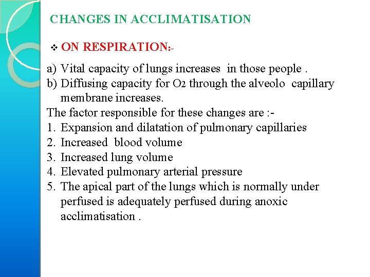CHANGES IN ACCLIMATISATION v ON RESPIRATION: - a) Vital capacity of lungs increases in