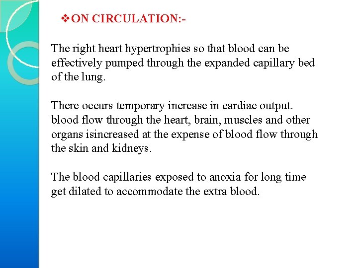 v. ON CIRCULATION: The right heart hypertrophies so that blood can be effectively pumped
