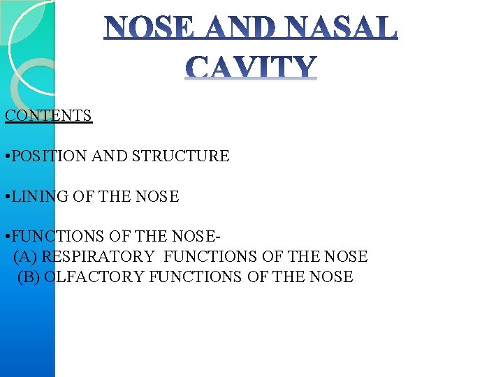 CONTENTS • POSITION AND STRUCTURE • LINING OF THE NOSE • FUNCTIONS OF THE