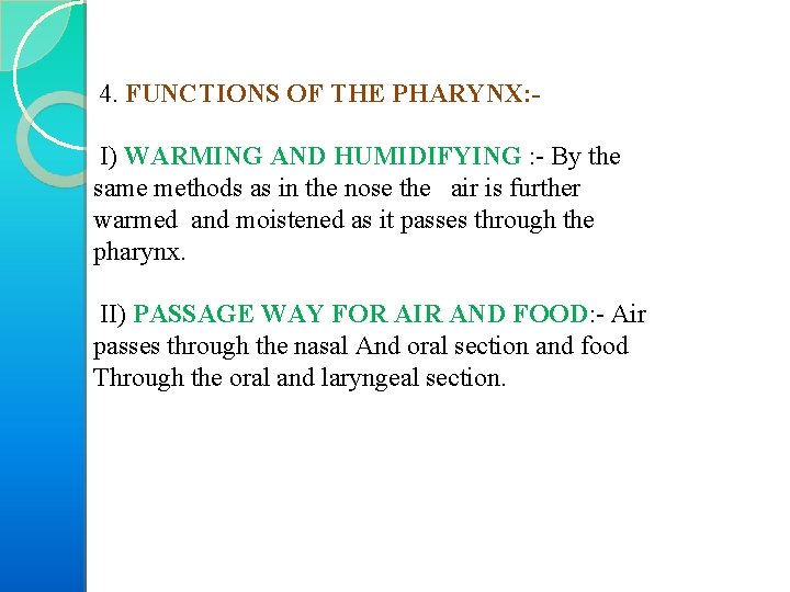 4. FUNCTIONS OF THE PHARYNX: I) WARMING AND HUMIDIFYING : By the same methods