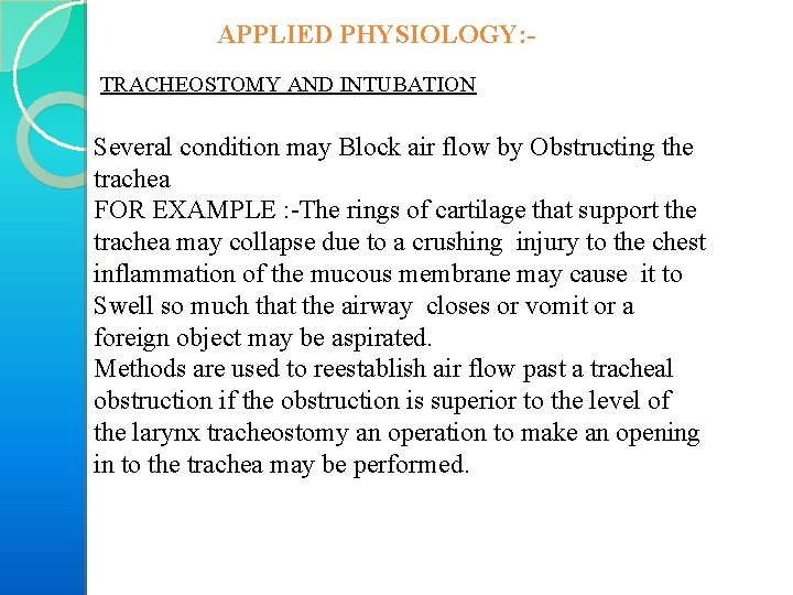APPLIED PHYSIOLOGY: - TRACHEOSTOMY AND INTUBATION Several condition may Block air flow by Obstructing