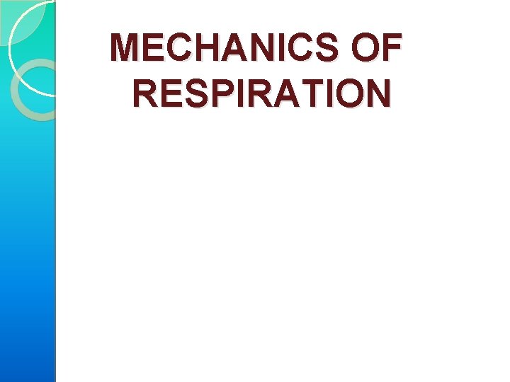 MECHANICS OF RESPIRATION 
