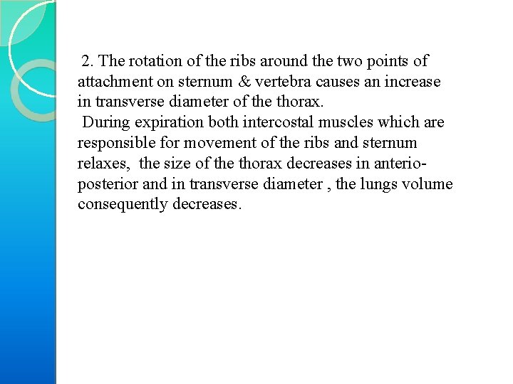2. The rotation of the ribs around the two points of attachment on sternum