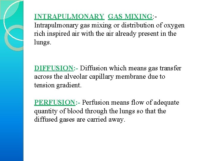 INTRAPULMONARY GAS MIXING: Intrapulmonary gas mixing or distribution of oxygen rich inspired air with