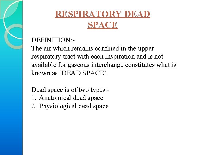RESPIRATORY DEAD SPACE DEFINITION: The air which remains confined in the upper respiratory tract