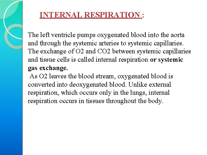 INTERNAL RESPIRATION : The left ventricle pumps oxygenated blood into the aorta and through