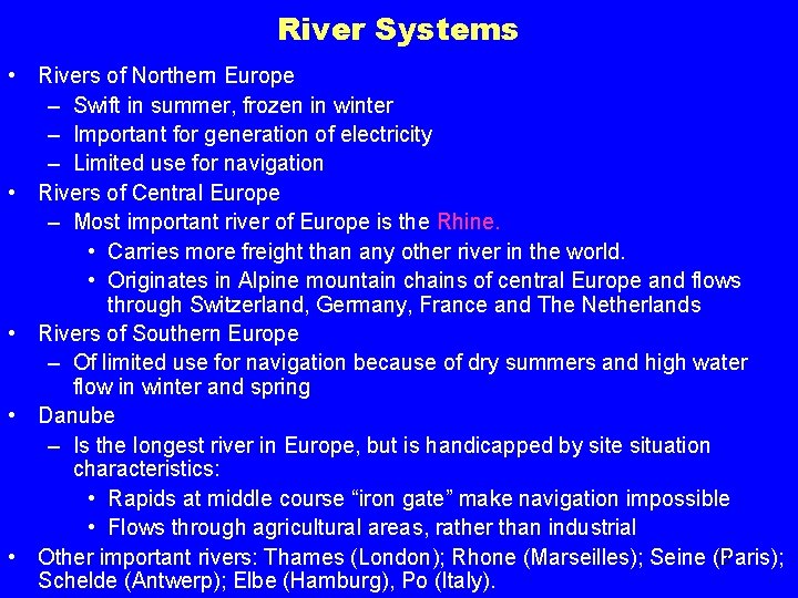 River Systems • Rivers of Northern Europe – Swift in summer, frozen in winter