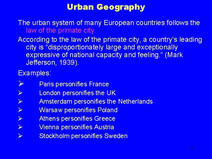 Urban Geography The urban system of many European countries follows the law of the