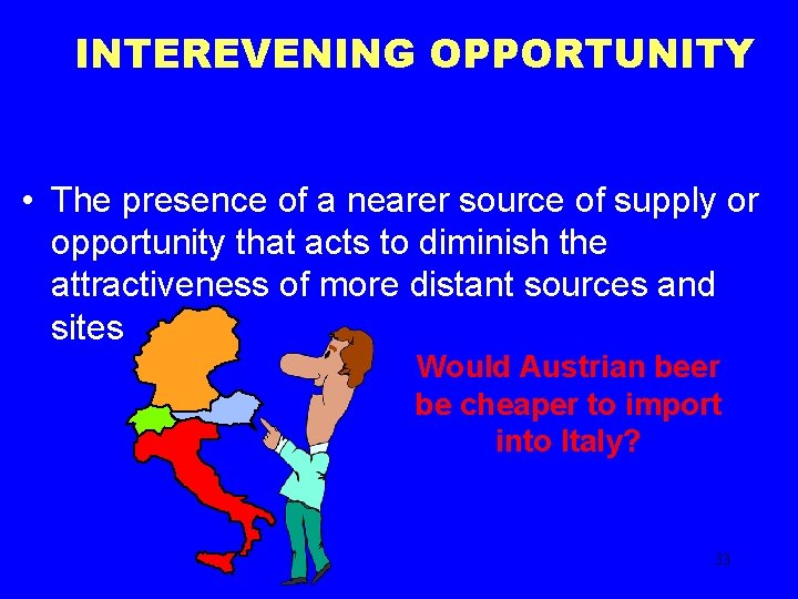 INTEREVENING OPPORTUNITY • The presence of a nearer source of supply or opportunity that