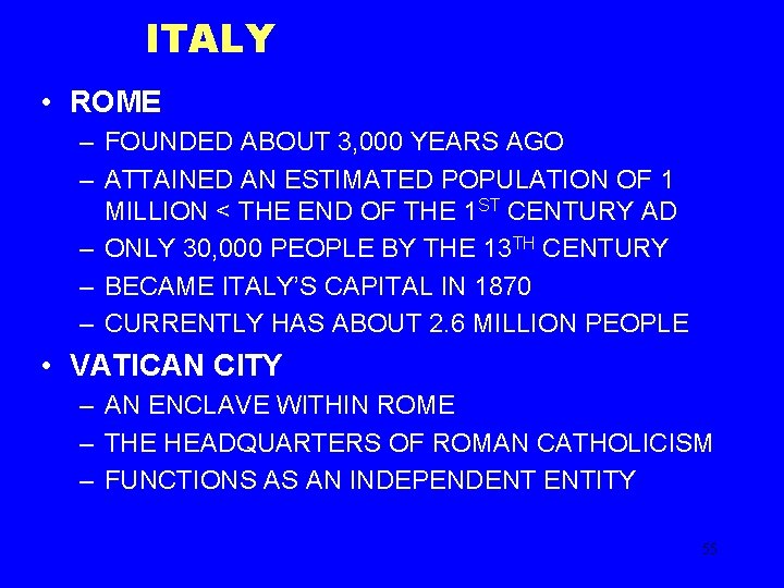 ITALY • ROME – FOUNDED ABOUT 3, 000 YEARS AGO – ATTAINED AN ESTIMATED