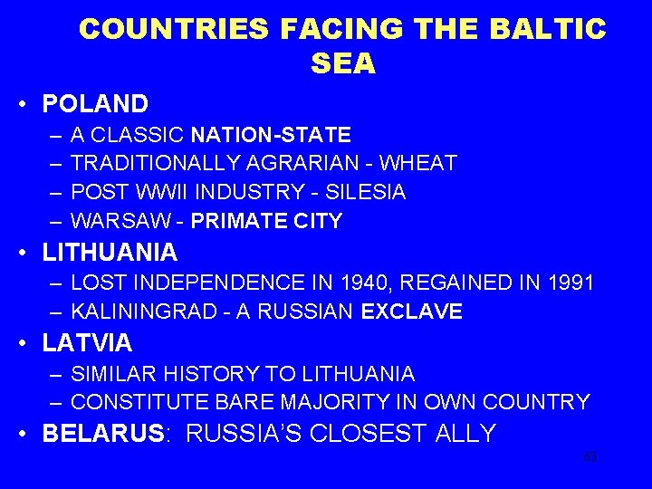 COUNTRIES FACING THE BALTIC SEA • POLAND – – A CLASSIC NATION-STATE TRADITIONALLY AGRARIAN