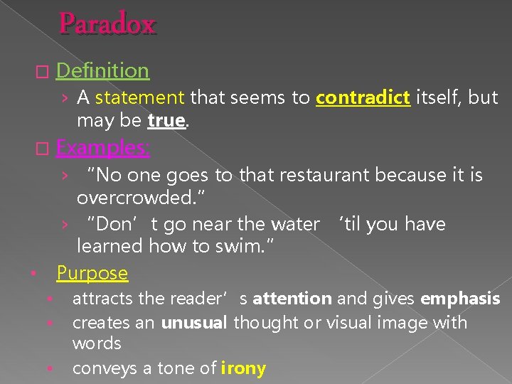 Paradox � Definition › A statement that seems to contradict itself, but may be