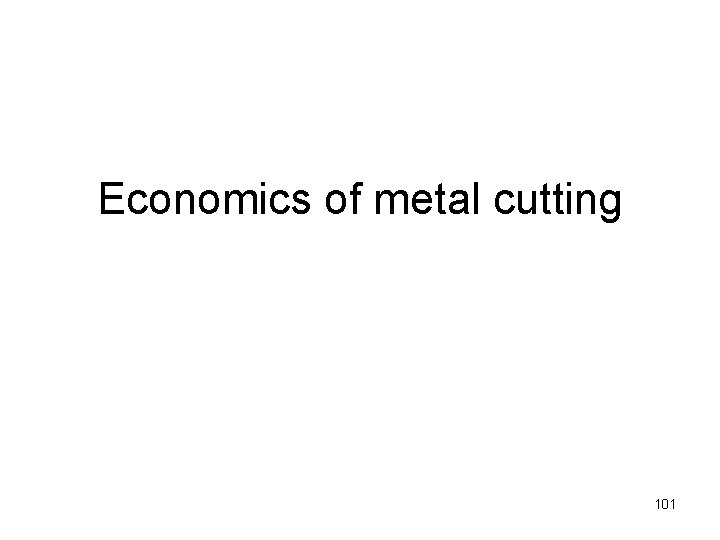 Economics of metal cutting 101 