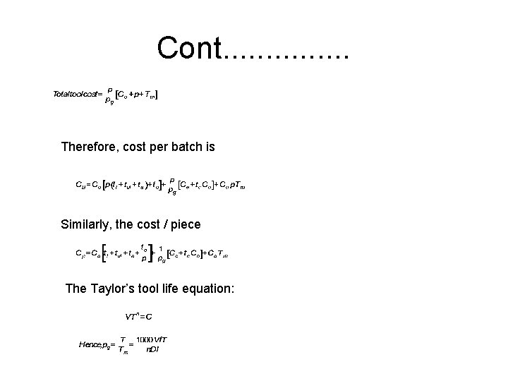 Cont. . . . Therefore, cost per batch is Similarly, the cost / piece