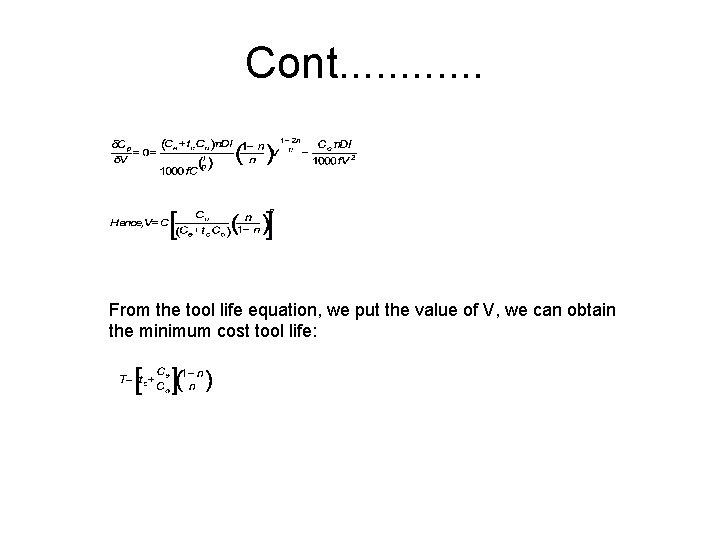 Cont. . . From the tool life equation, we put the value of V,