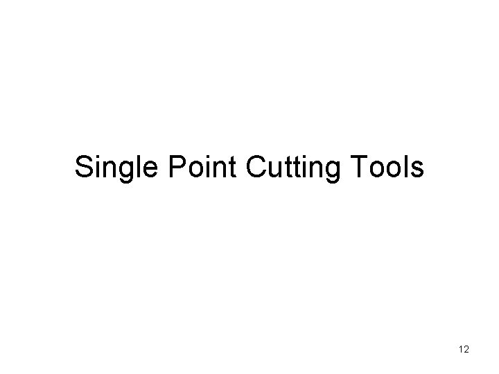 Single Point Cutting Tools 12 