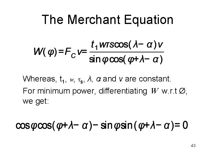 The Merchant Equation Whereas, t 1, w, τs, λ, α and v are constant.