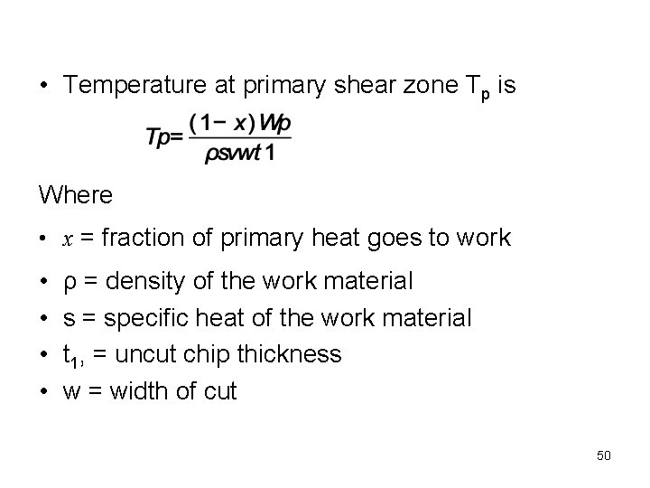  • Temperature at primary shear zone Tp is Where • x = fraction