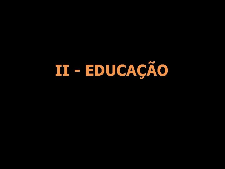 II - EDUCAÇÃO 