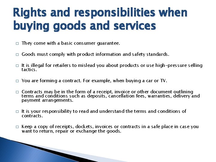 Rights and responsibilities when buying goods and services � They come with a basic