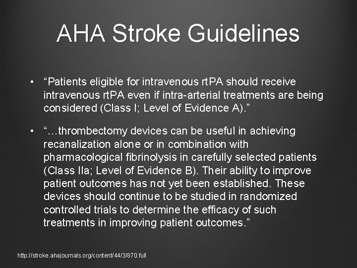 AHA Stroke Guidelines • “Patients eligible for intravenous rt. PA should receive intravenous rt.